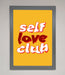 Self Love Club Quote Framed Wall Art - Hi Society
