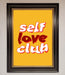 Self Love Club Quote Framed Wall Art - Hi Society
