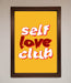 Self Love Club Quote Framed Wall Art - Hi Society