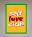 Self Love Club Quote Framed Wall Art - Hi Society