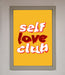 Self Love Club Quote Framed Wall Art - Hi Society