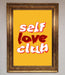 Self Love Club Quote Framed Wall Art - Hi Society