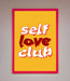 Self Love Club Quote Framed Wall Art - Hi Society
