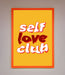 Self Love Club Quote Framed Wall Art - Hi Society