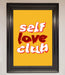 Self Love Club Quote Framed Wall Art - Hi Society