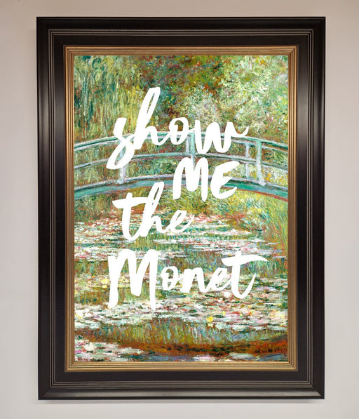 Show Me The Monet Framed Poster - Hi Society