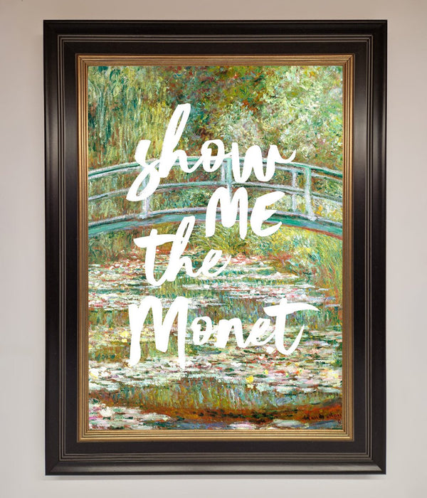 Show Me The Monet Framed Poster - Hi Society