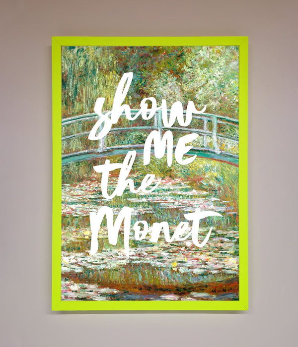 Show Me The Monet Framed Poster - Hi Society