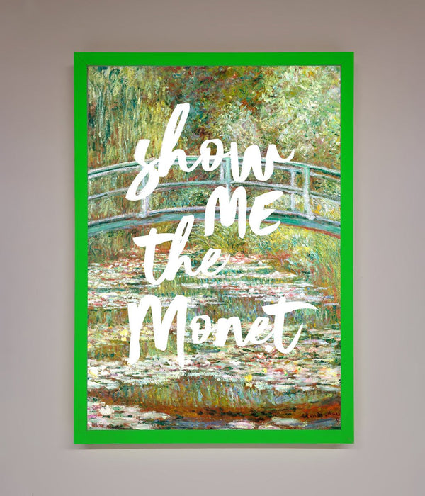 Show Me The Monet Framed Poster - Hi Society