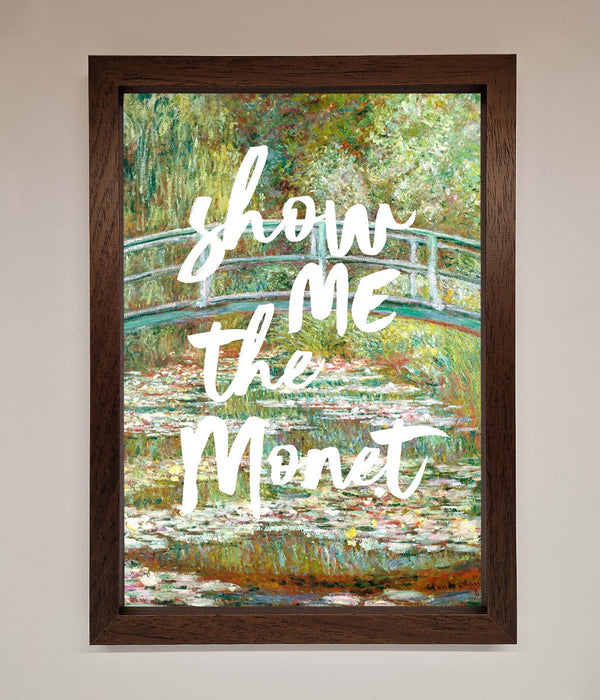 Show Me The Monet Framed Poster - Hi Society