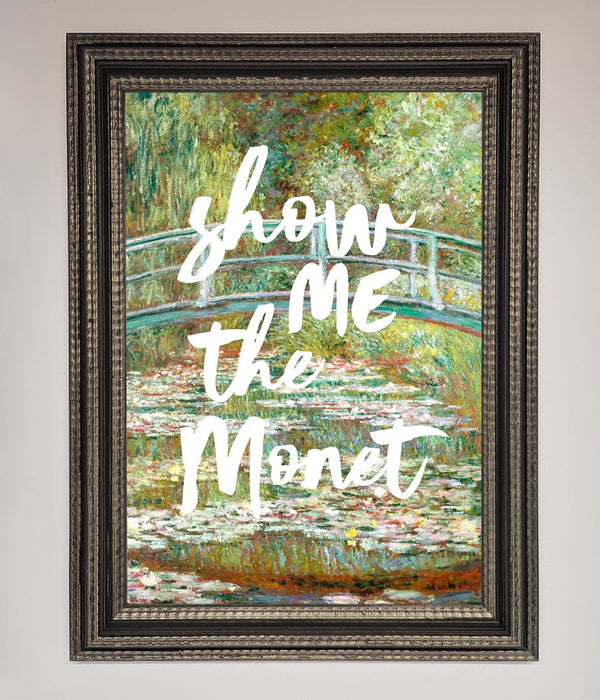 Show Me The Monet Framed Poster - Hi Society