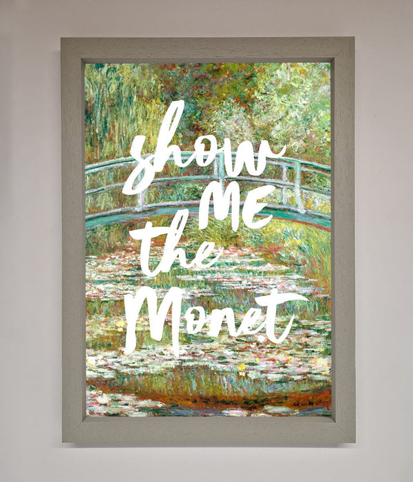 Show Me The Monet Framed Poster - Hi Society