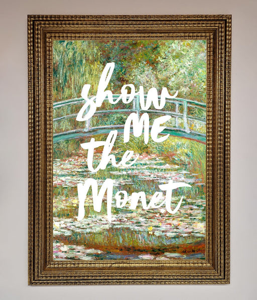 Show Me The Monet Framed Poster - Hi Society