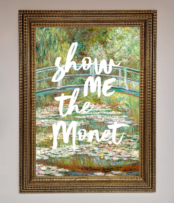 Show Me The Monet Framed Poster - Hi Society
