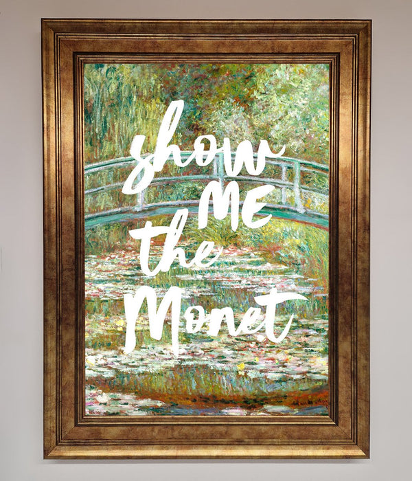 Show Me The Monet Framed Poster - Hi Society