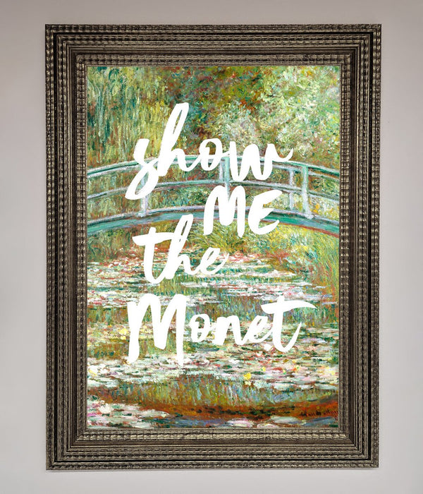 Show Me The Monet Framed Poster - Hi Society