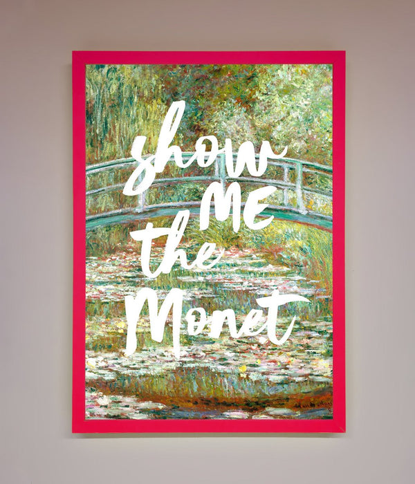 Show Me The Monet Framed Poster - Hi Society