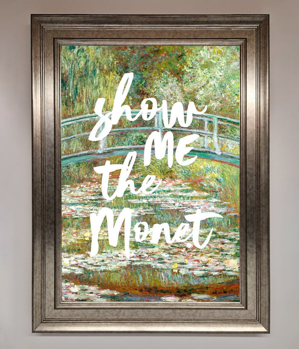 Show Me The Monet Framed Poster - Hi Society