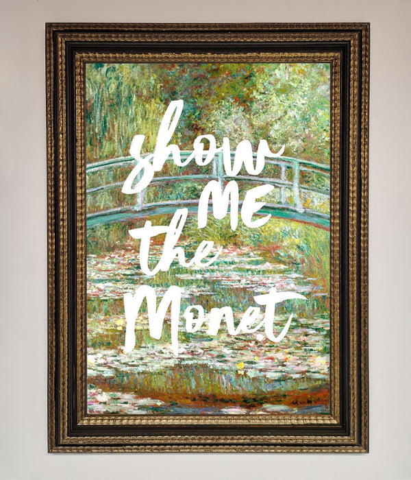 Show Me The Monet Framed Poster - Hi Society