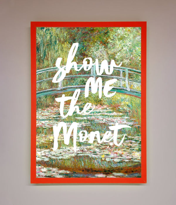 Show Me The Monet Framed Poster - Hi Society