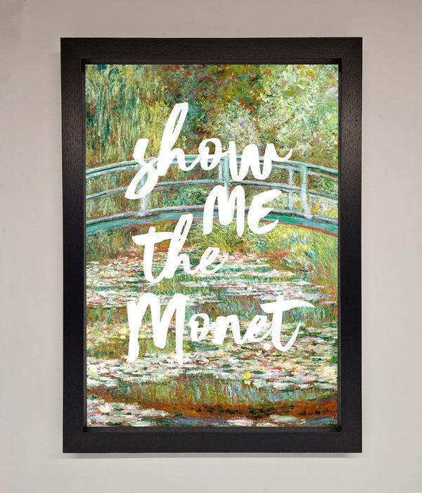 Show Me The Monet Framed Poster - Hi Society
