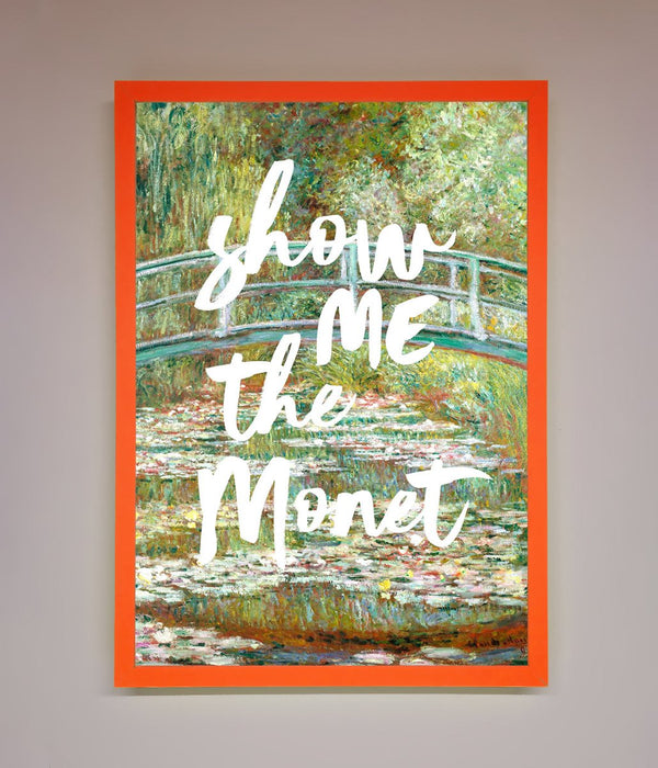 Show Me The Monet Framed Poster - Hi Society