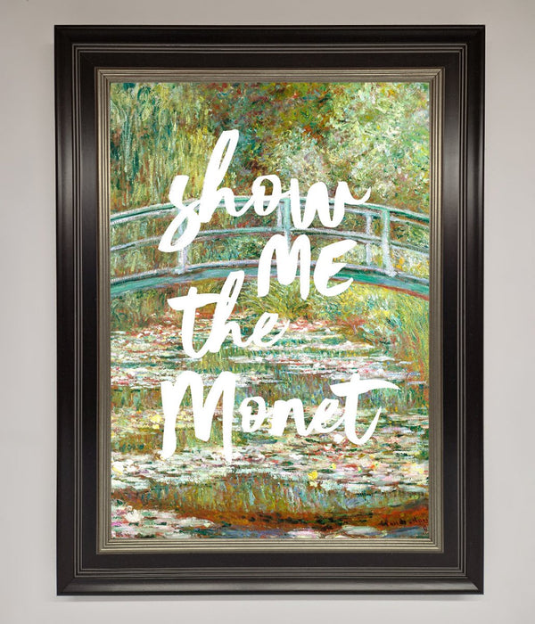 Show Me The Monet Framed Poster - Hi Society