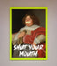 Shut Your Mouth Framed Print - Hi Society