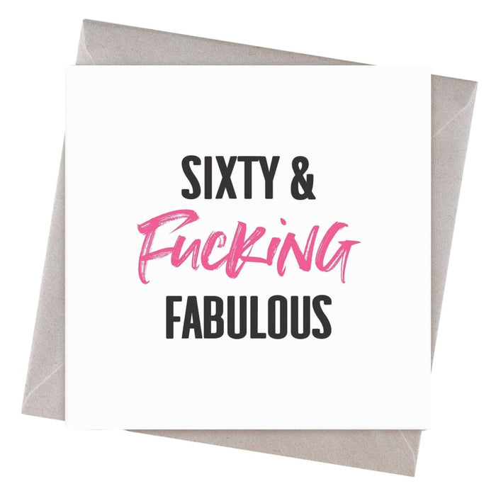 Sixty and Fucking Fabulous Birthday Card - Hi Society