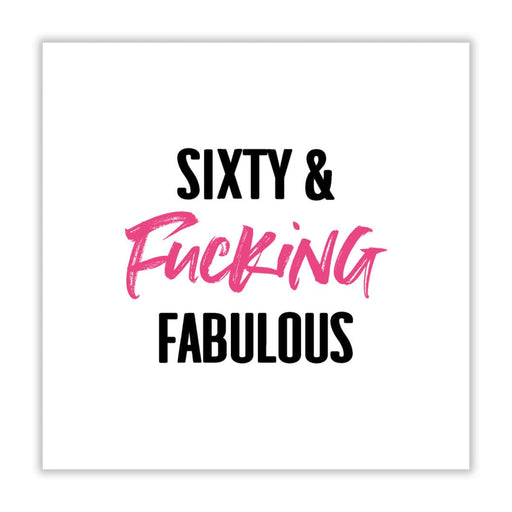 Sixty and Fucking Fabulous Birthday Card - Greeting & Note