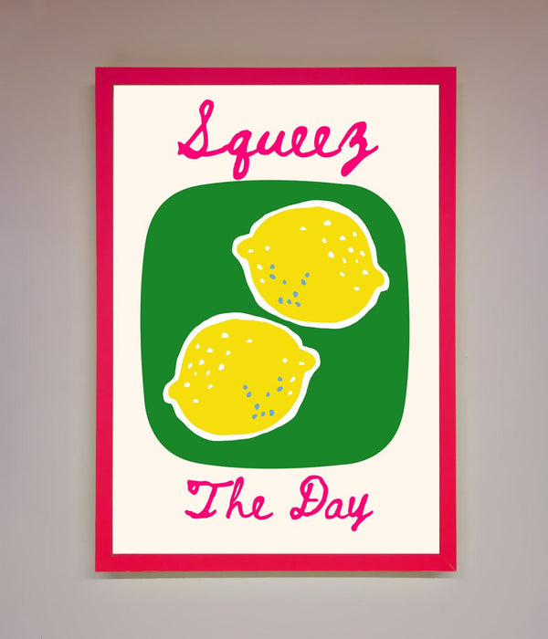 Squeeze The Day Framed Poster - Hi Society