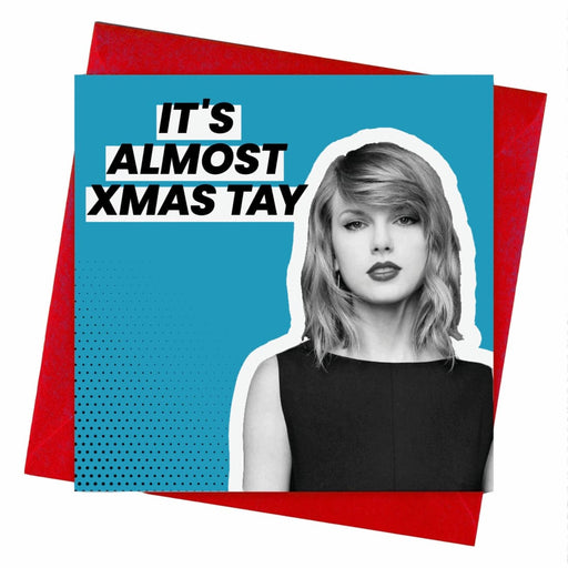 Taylor Swift | It’s Almost Xmas Tay Christmas Card - Hi Society
