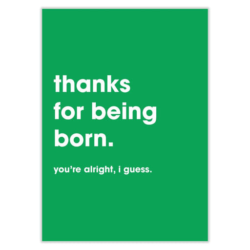 Thanks For Being Born Birthday Card - Greeting & Note Cards