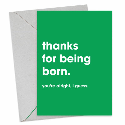 Thanks For Being Born Birthday Card - Hi Society