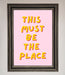 This Must Be The Place Framed Wall Art - Hi Society