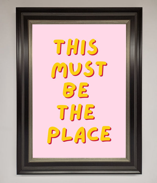 This Must Be The Place Framed Wall Art - Hi Society