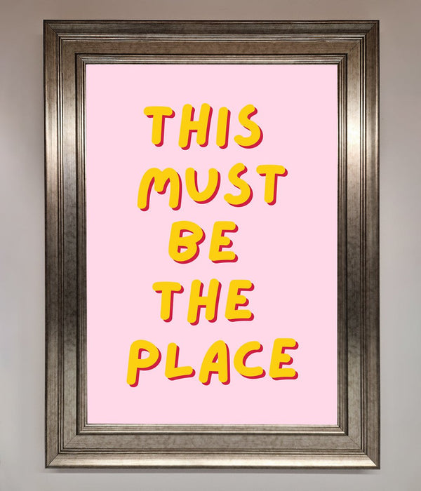 This Must Be The Place Framed Wall Art - Hi Society
