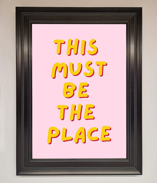 This Must Be The Place Framed Wall Art - Hi Society