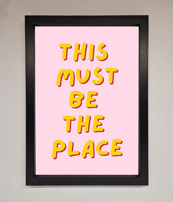 This Must Be The Place Framed Wall Art - Hi Society