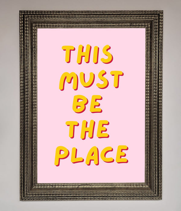 This Must Be The Place Framed Wall Art - Hi Society