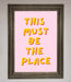 This Must Be The Place Framed Wall Art - Hi Society