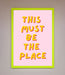 This Must Be The Place Framed Wall Art - Hi Society