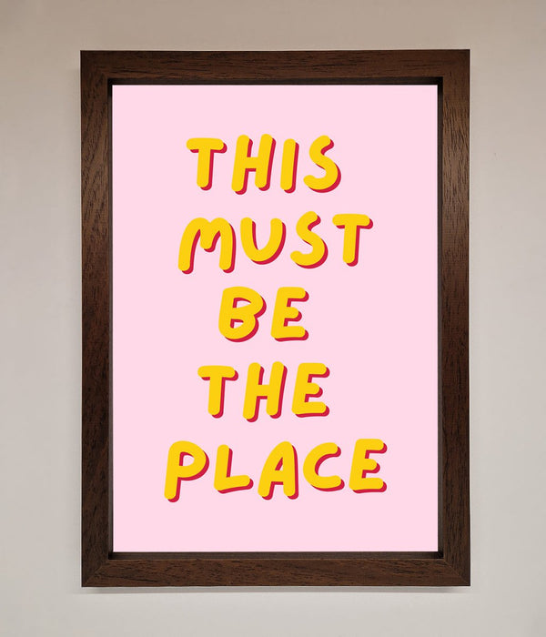 This Must Be The Place Framed Wall Art - Hi Society