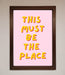 This Must Be The Place Framed Wall Art - Hi Society