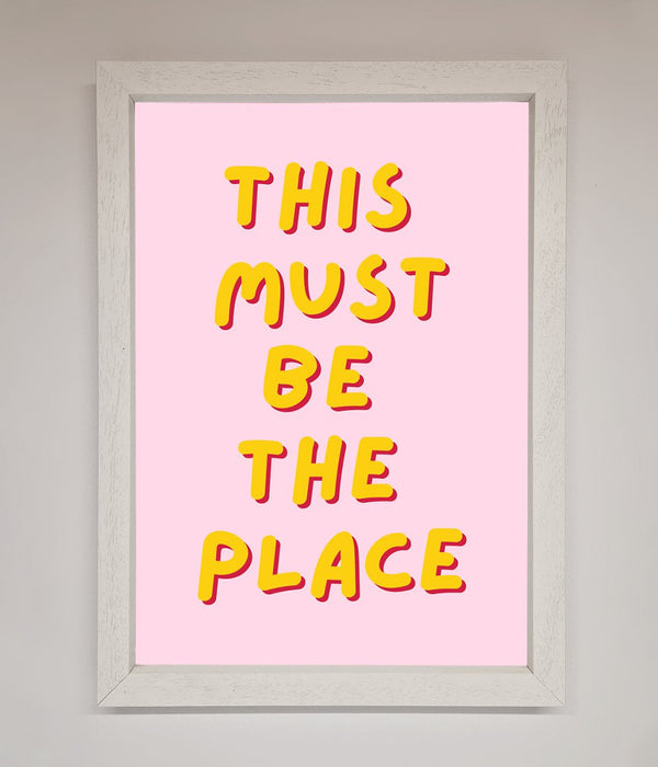 This Must Be The Place Framed Wall Art - Hi Society