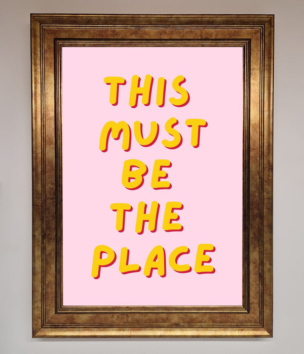 This Must Be The Place Framed Wall Art - Hi Society