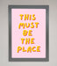 This Must Be The Place Framed Wall Art - Hi Society