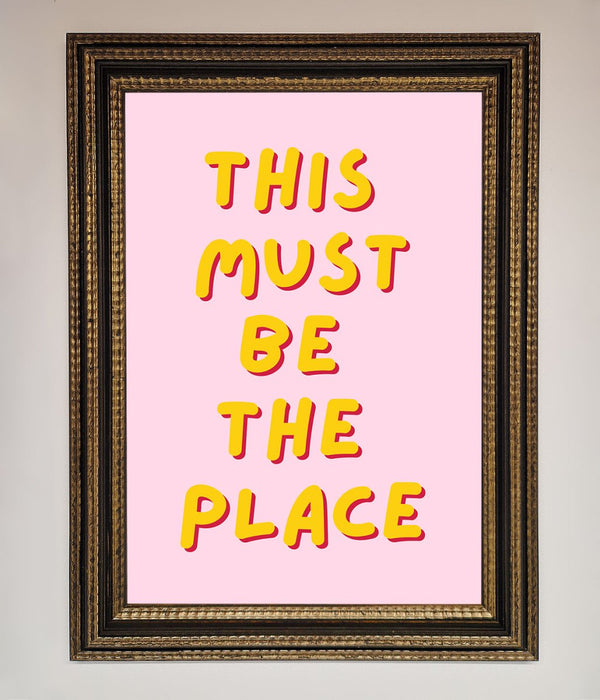 This Must Be The Place Framed Wall Art - Hi Society