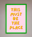 This Must Be The Place Framed Wall Art - Hi Society