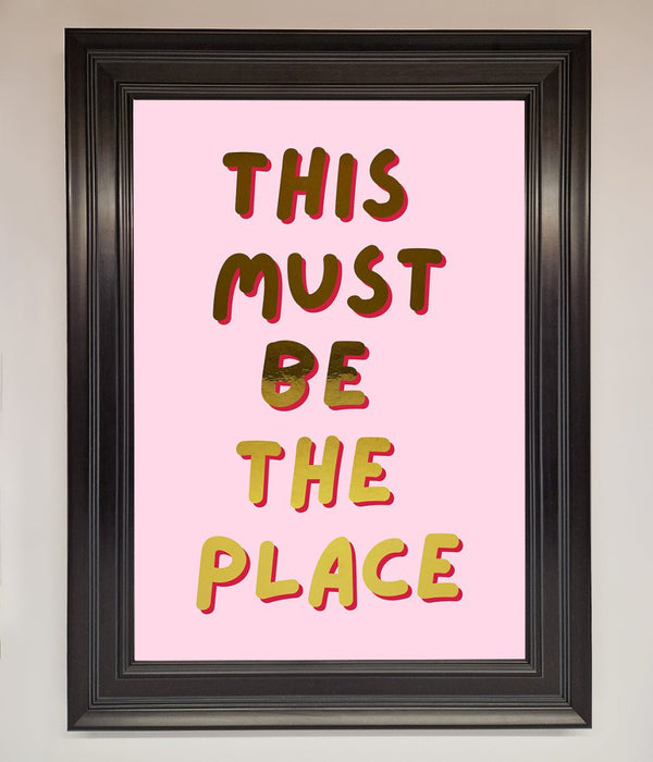 This Must Be The Place Pink Foil Print - Hi Society